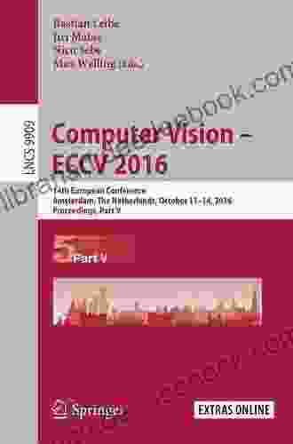 Computer Vision ECCV 2024: 14th European Conference Amsterdam The Netherlands October 11 14 2024 Proceedings Part VII (Lecture Notes In Computer Science 9911)