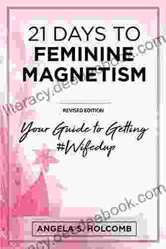 21 Days To Feminine Magnetism: Your Guide To Getting #Wifedup