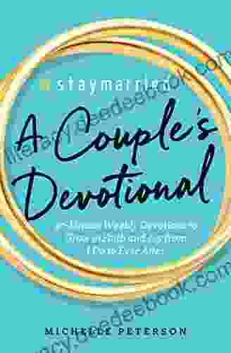 #Staymarried: A Couples Devotional: 30 Minute Weekly Devotions To Grow In Faith And Joy From I Do To Ever After