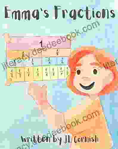 Emma S Fractions: An Educational Story Exploring Halves Quarters And Eighths (Mathematics Books)