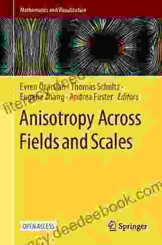 Anisotropy Across Fields And Scales (Mathematics And Visualization)