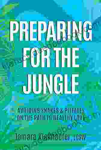 Preparing For The Jungle: Avoiding Snakes Pitfalls On The Path To Healthy Love