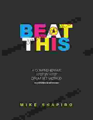 Beat This: A Comprehensive Step By Step Drum Set Method