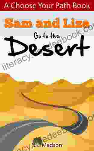 Sam And Liza Go To The Desert: A Choose Your Path Adventure (Sam And Liza Adventures 1)