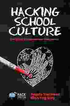 Hacking School Culture: Designing Compassionate Classrooms (Hack Learning Series)