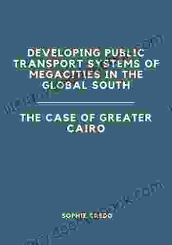 Developing Public Transport Systems Of Megacities In The Global South: The Case Of Greater Cairo