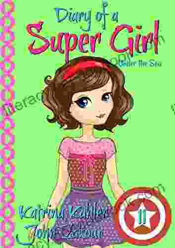 Diary Of A Super Girl 11: Under The Sea