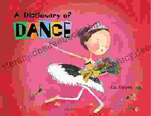 A Dictionary Of Dance Liz Murphy