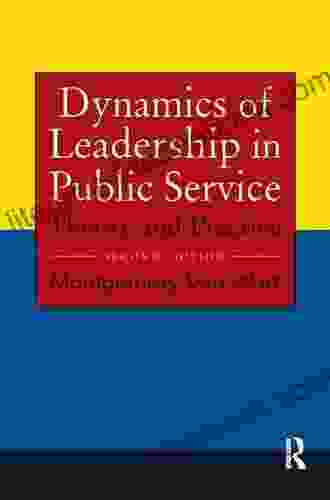 Dynamics Of Leadership In Public Service: Theory And Practice