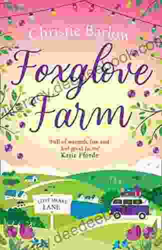 Foxglove Farm: A Heartwarming Feel Good Romantic Comedy For Perfect Summer Romance Reading (Love Heart Lane 2)