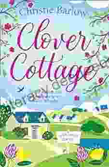 Clover Cottage: A feel good cosy romance read perfect to curl up with and make you smile (Love Heart Lane 3)