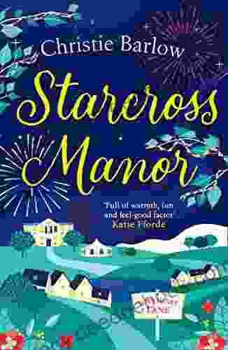 Starcross Manor: Feel Good Summer 2024 Romantic Fiction From The Author Of Love Heart Lane (Love Heart Lane 4)