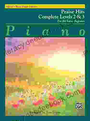 Alfred S Basic Piano Course: Praise Hits Complete Levels 2 3: For The Later Beginner (Piano) (Alfred S Basic Piano Library)