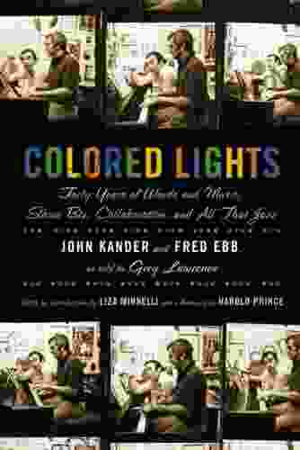 Colored Lights: Forty Years of Words and Music Show Biz Collaboration and All That Jazz