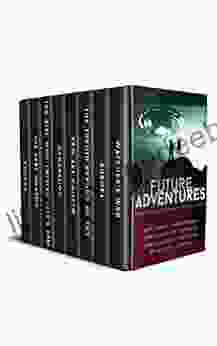 Future Adventures: Eight Complete Adventure Science Fiction Novels