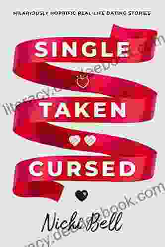 Single Taken Cursed: :A Glasgow Girl S Laughable True Stories Of Her Tragic Dating Life