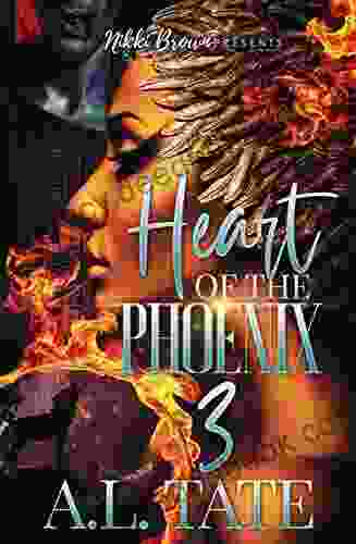 Heart of the Phoenix 3 A L Tate