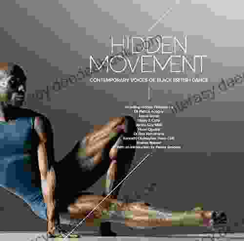 Hidden Movement: Contemporary Voices Of Black British Dance