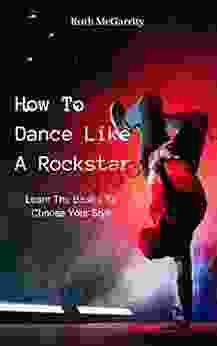 How To Dance Like A Rockstar: Learn The Basics To Choose Your Style