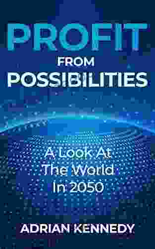 Profit From Possibilities: A Look At The World In 2050