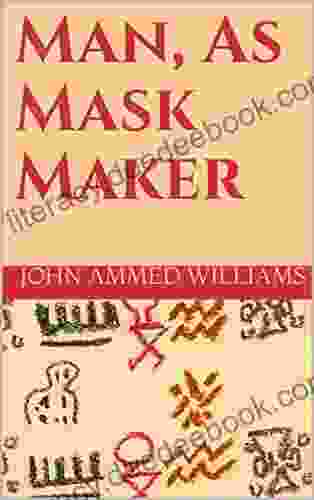 Man As Mask Maker C J Whitcomb