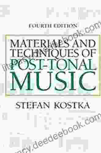 Materials And Techniques Of Post Tonal Music