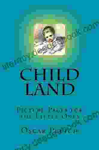 Child Land: Picture Pages for the Little Ones (Treasured Illustrated Classics)