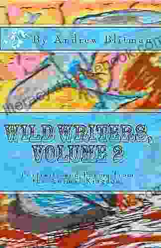 Wild Writers Volume 2: Portraits And Poems From The Animal Kingdom