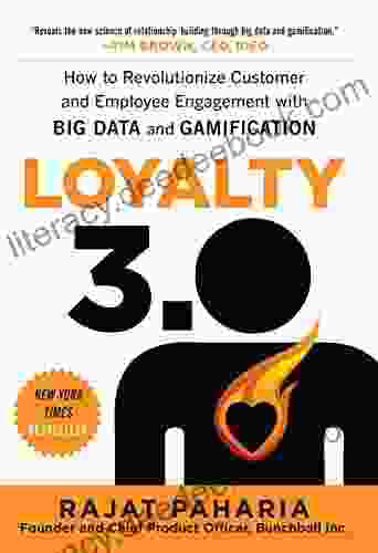 Loyalty 3 0: How To Revolutionize Customer And Employee Engagement With Big Data And Gamification