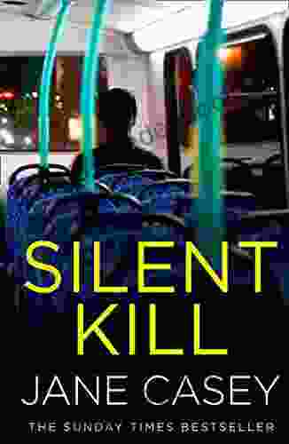 Silent Kill (Maeve Kerrigan): The Gripping Latest New Crime Suspense Thriller From The Top Ten Sunday Times Author