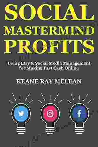 Social Mastermind Profits Update For 2024: Creating A Home Based Business Using Etsy Social Media Management To Make Fast Cash