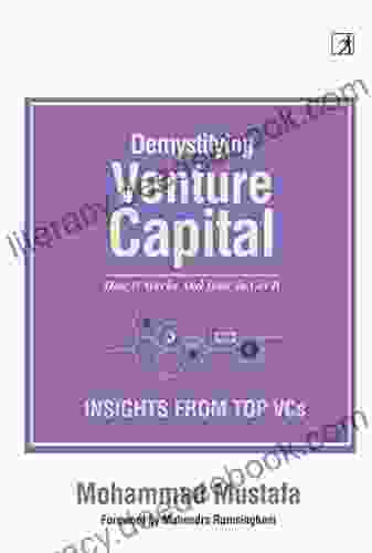 Demystifying Venture Capital: How It Works And How To Get It