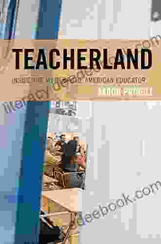 Teacherland: Inside The Myth Of The American Educator