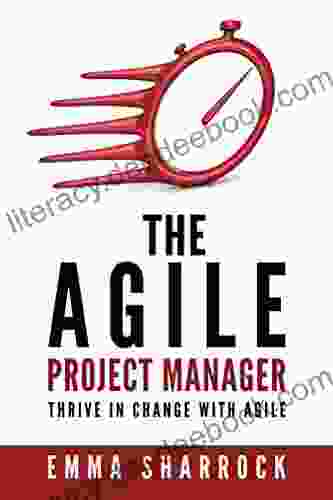 The Agile Project Manager: Thrive in change with Agile