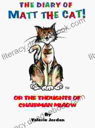 The Diary Of Matt The Cat Or The Thoughts Of Chairman Miaow