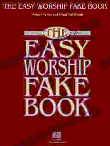 The Easy Worship Fake Book: Over 100 Songs In The Key Of C