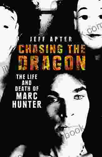 Chasing The Dragon: The Life And Death Of Marc Hunter