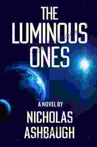 The Luminous Ones Nicholas Ashbaugh