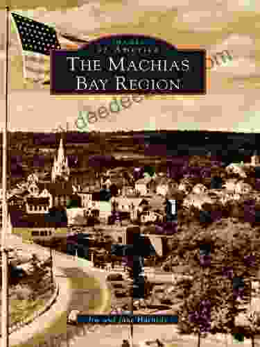 The Machias Bay Region Jim Harnedy