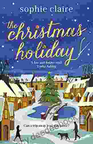 The Christmas Holiday: The Perfect Heart Warming Read Full Of Festive Magic