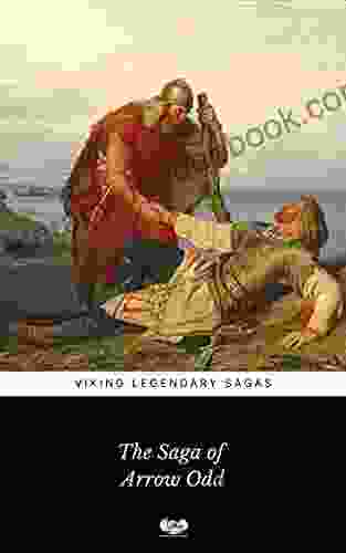 The Saga Of Arrow Odd (Viking Legendary Sagas 5)