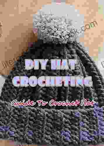 DIY Hat Crocheting: Guide To Crochet Hat