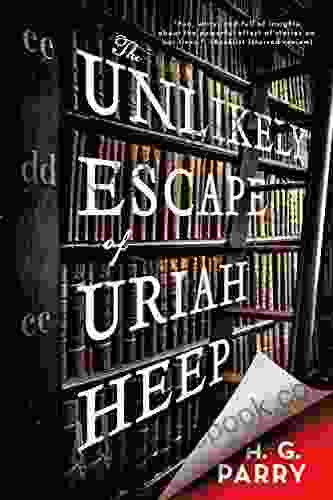 The Unlikely Escape Of Uriah Heep: A Novel