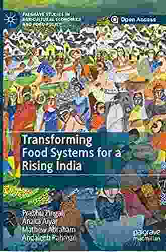 Transforming Food Systems For A Rising India (Palgrave Studies In Agricultural Economics And Food Policy)