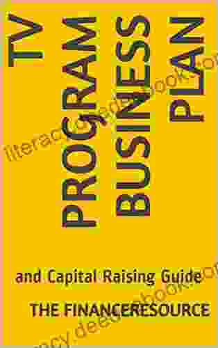 TV Program Business Plan: And Capital Raising Guide