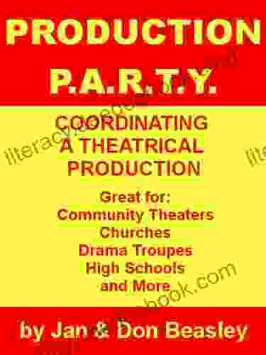 Production P A R T Y Coordinating A Theatrical Production