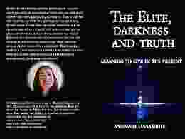 THE ELITE DARKNESS AND TRUTH: LEARNING TO LIVE IN THE PRESENT