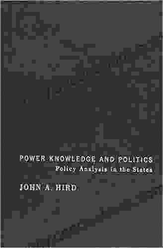 Power Knowledge And Politics: Policy Analysis In The States (American Governance And Public Policy Series)