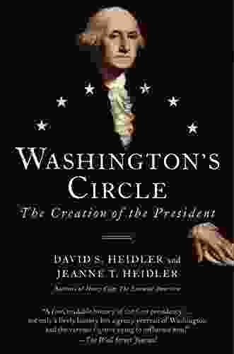 Washington s Circle: The Creation of the President