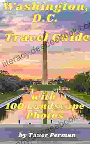 Washington D C Travel Guide With 100 Landscape Photos